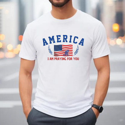 T- shirt UNISEX "America Iam praying for you" 4th July