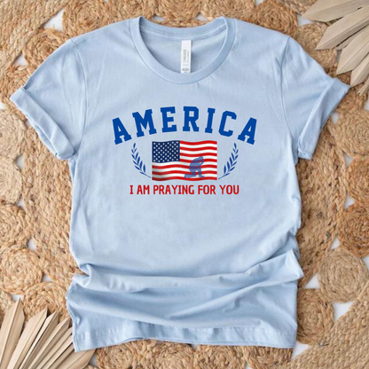 T- shirt UNISEX "America Iam praying for you" 4th July