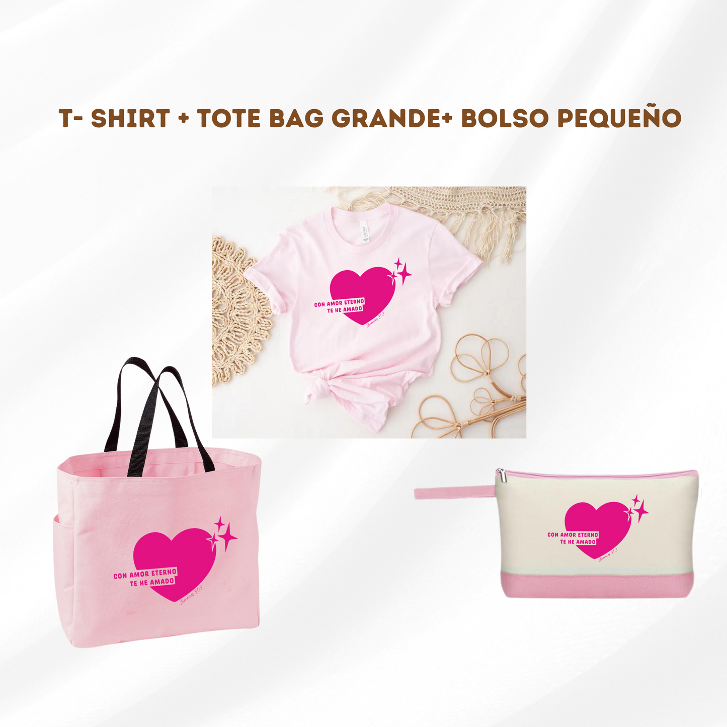 Tshirt + Tote bag Grande + Bolso Pequeño "CON AMOR ETERNO TE HE AMADO"