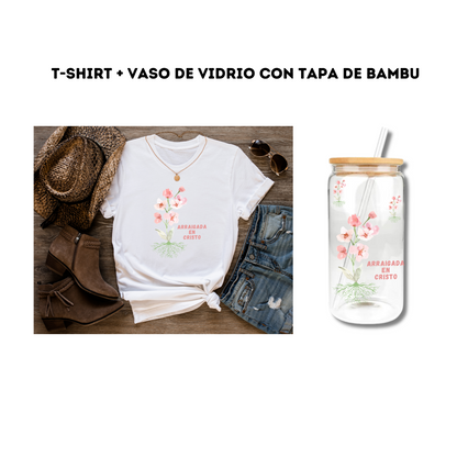 T- Shirt + Vaso de Vidrio "Arraigada en Cristo"