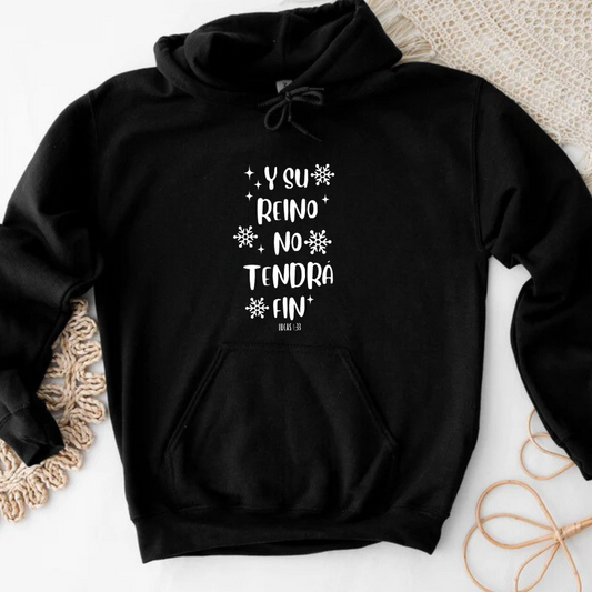 Hoodie "Y Su Reino No Tendrá Fin" –  Lucas 1:33 Sweater