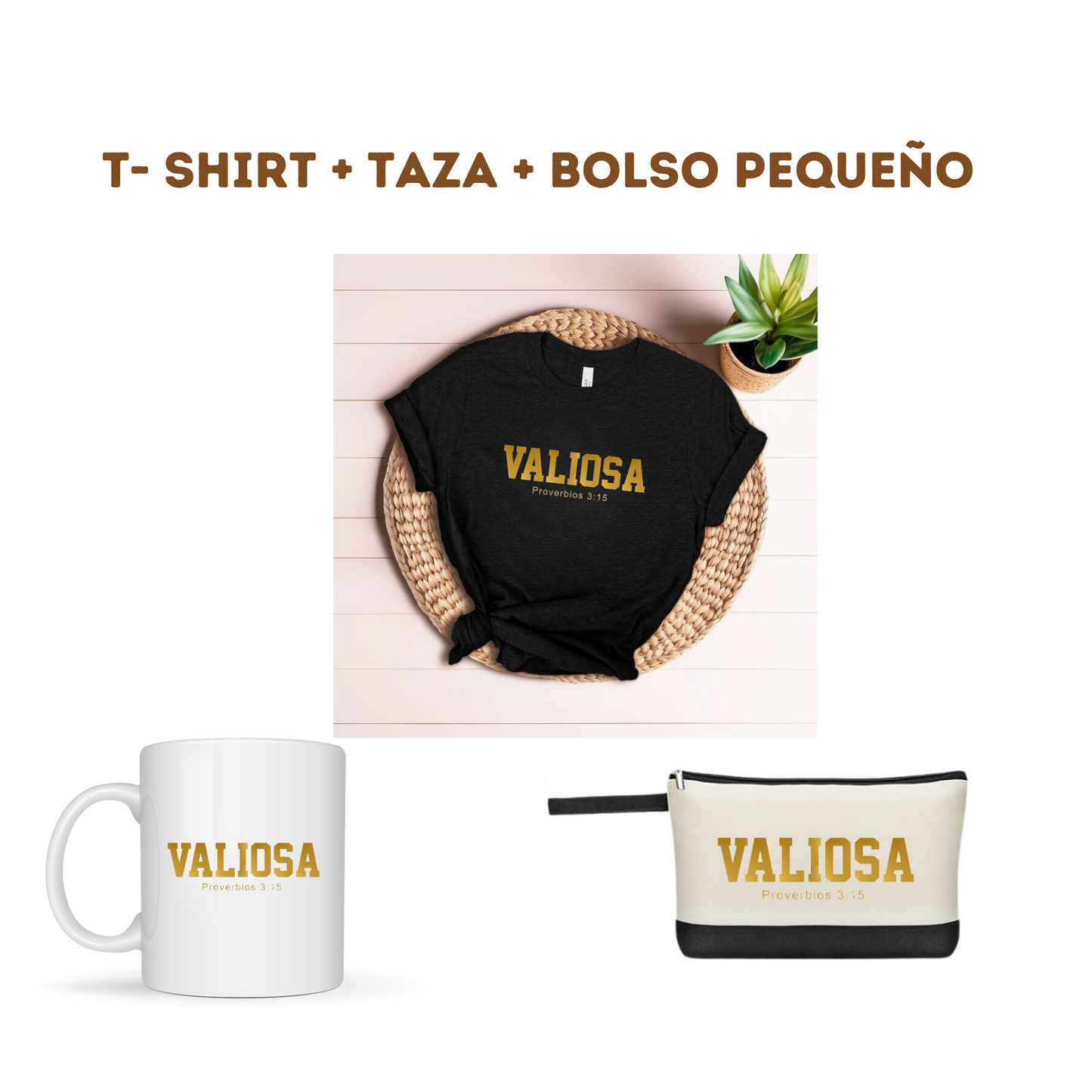 "VALIOSA" T-shirt + Taza + Bolso Pequeño. LETRAS DORADAS