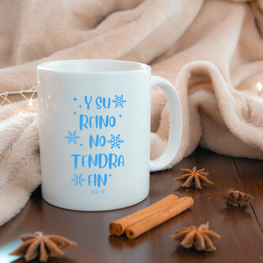 Taza 11 oz "Y Su Reino No Tendrá Fin" – Inspirada en Lucas 1:33