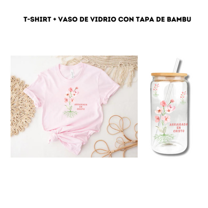 T- Shirt + Vaso de Vidrio "Arraigada en Cristo"